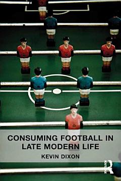 Consuming Football in Late Modern Life