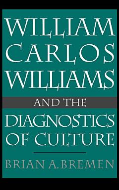 William Carlos Williams and the Diagnostics of Culture