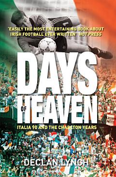 Days of Heaven: Italia \'90 and the Charlton Years