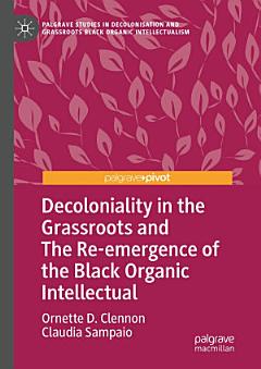 Decoloniality in the Grassroots and The Re-emergence of the Black Organic Intellectual