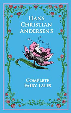 Hans Christian Andersen\'s Complete Fairy Tales