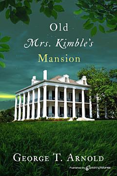 Old Mrs. Kimble\'s Mansion