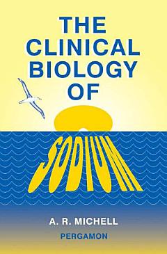 The Clinical Biology of Sodium