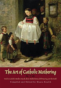 The Art of Catholic Mothering