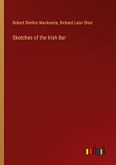 Sketches of the Irish Bar