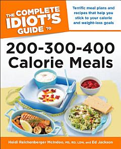 The Complete Idiot\'s Guide to 200-300-400 Calorie Meals