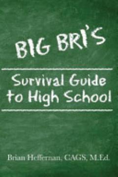 Big Bri\'s Survival Guide to High School