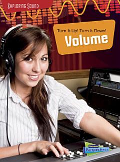 Turn It Up! Turn It Down!: Volume