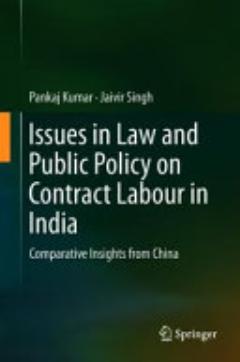 Issues in Law and Public Policy on Contract Labour in India