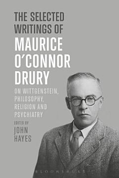 The Selected Writings of Maurice O’Connor Drury