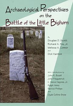 Archaeological Perspectives on the Battle of the Little Bighorn