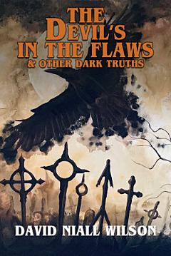 The Devil\'s in the Flaws & Other Dark Truths