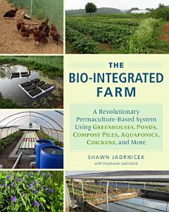 The Bio-Integrated Farm