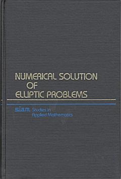 Numerical Solution of Elliptic Problems