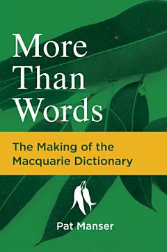 More Than Words: The Making of the Macquarie Dictionary