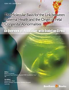 The Molecular Basis for the Link Between Maternal Health and the Origin of Fetal Congenital Abnormalities