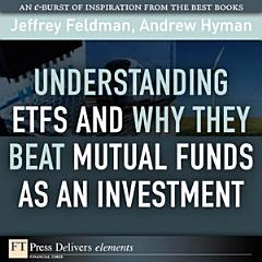 Understanding ETFs and Why They Beat Mutual Funds as an Investment