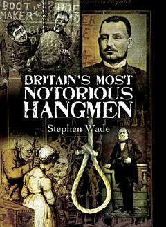 Britain\'s Most Notorious Hangmen