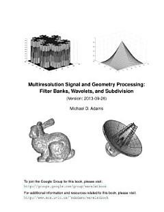 Multiresolution Signal and Geometry Processing: Filter Banks, Wavelets, and Subdivision (Version: 2013-09-26)