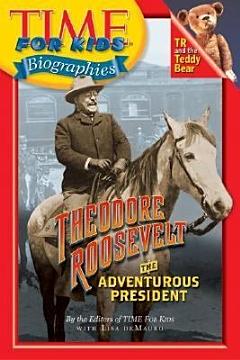 Time For Kids: Theodore Roosevelt