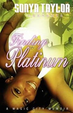 Finding Platinum - A Magic City Memoir