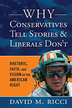 Why Conservatives Tell Stories and Liberals Don\'t