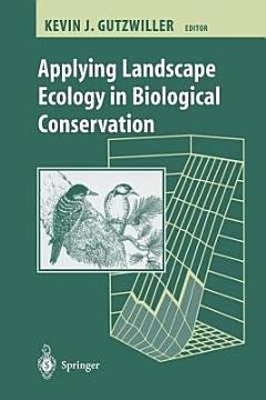 Applying Landscape Ecology in Biological Conservation