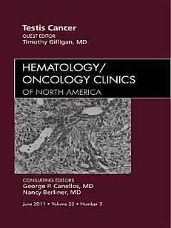 Testes Cancer, An Issue of Hematology/Oncology Clinics of North America - E-Book