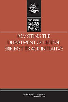 Revisiting the Department of Defense SBIR Fast Track Initiative