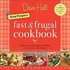 Busy People\'s Fast & Frugal Cookbook