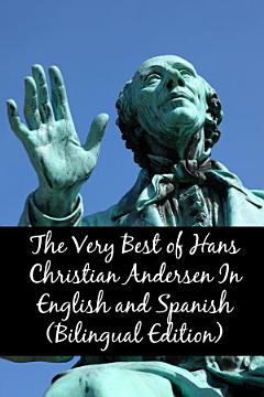 The Very Best of Hans Christian Andersen In English and Spanish (Bilingual Edition)