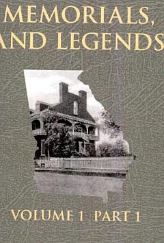 Georgia\'s Landmarks Memorials and Legends: Volume 1, Part 1