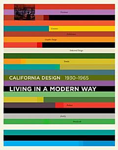 California Design, 1930¿1965 Living In a Modern Way