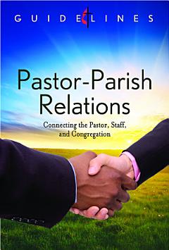 Guidelines for Leading Your Congregation 2013-2016 - Pastor-Parish Relations