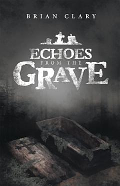 Echoes from the Grave