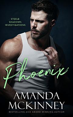 Phoenix (Steele Shadows Rising)