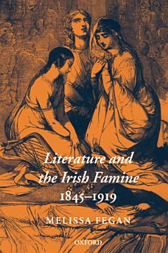 Literature and the Irish Famine 1845-1919