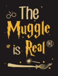 The Muggle Is Real