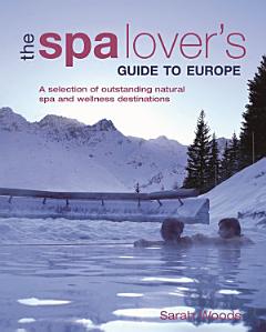 The Spa Lover\'s Guide to Europe