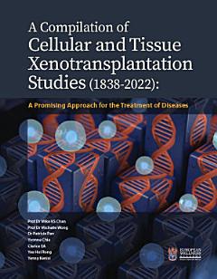 A Compilation of Cellular and Tissue Xenotransplantation Studies (1838-2022)