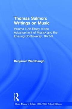 Thomas Salmon: A proposal to perform musick and related writings, 1685-1706