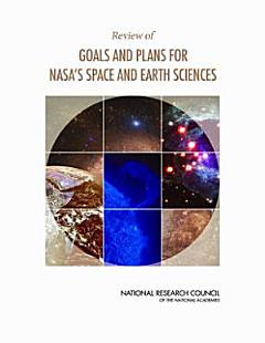 Review of Goals and Plans for NASA\'s Space and Earth Sciences