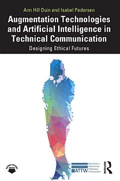 Augmentation Technologies and Artificial Intelligence in Technical Communication