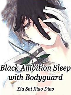 Black Ambition: Sleep with Bodyguard