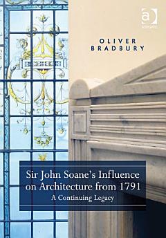 Sir John Soane’s Influence on Architecture from 1791