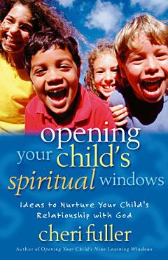 Opening Your Child\'s Spiritual Windows