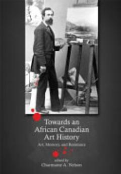 Towards an African Canadian Art History