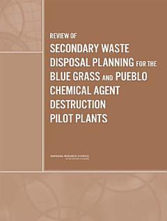 Review of Secondary Waste Disposal Planning for the Blue Grass and Pueblo Chemical Agent Destruction Pilot Plants