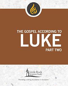 The Gospel According to Luke, Part Two