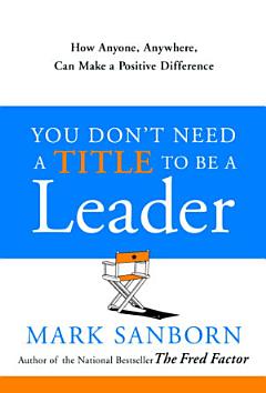 You Don\'t Need a Title to Be a Leader